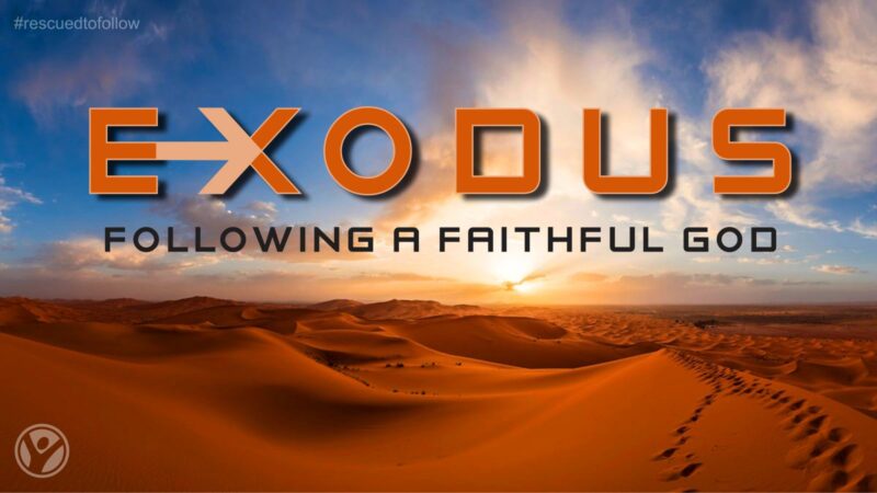 Exodus:  Following a Faithful God
