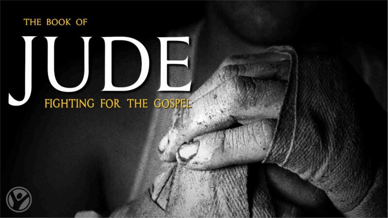 Jude:  Fighting for the Gospel