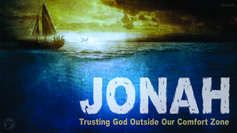 Jonah: Trusting God Outside our Comfort Zone