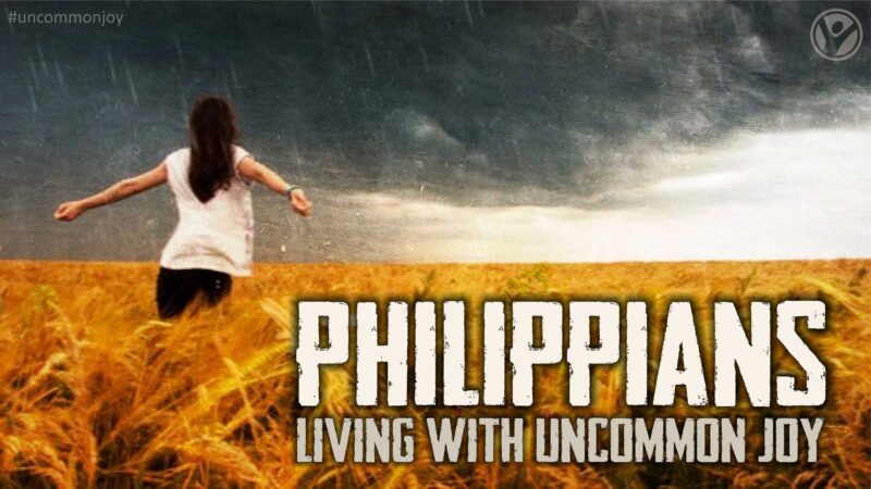 Philippians:  Living with Uncommon Joy